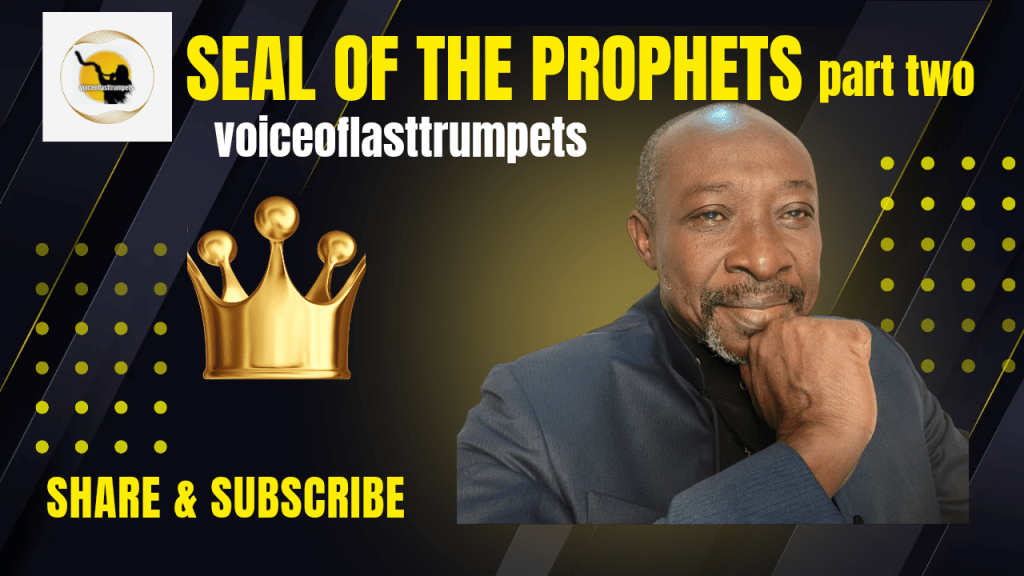 SEAL OF THE PROPHETS part&nbsp;two