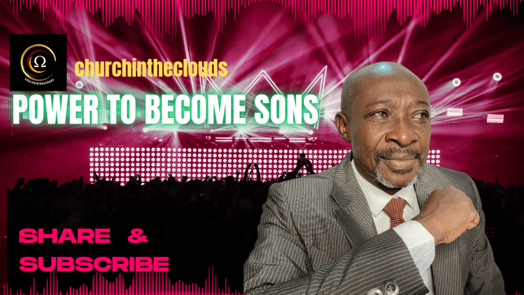 POWER TO BECOME SONS